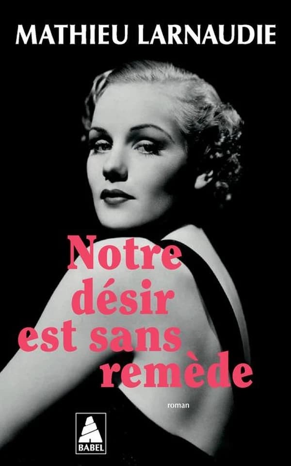 Notre désir est sans remède : roman