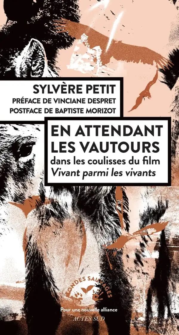 En attendant les vautours : dans les coulisses du film "Vivant parmi les vivants"
