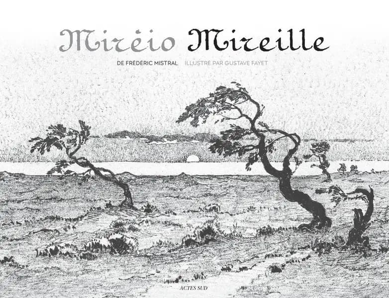 Mireille (2e éd.) de Frédéric Mistral ; illustré par Gustave Fayet ; nouvelle traduction de Claude Guerre : Mirèio