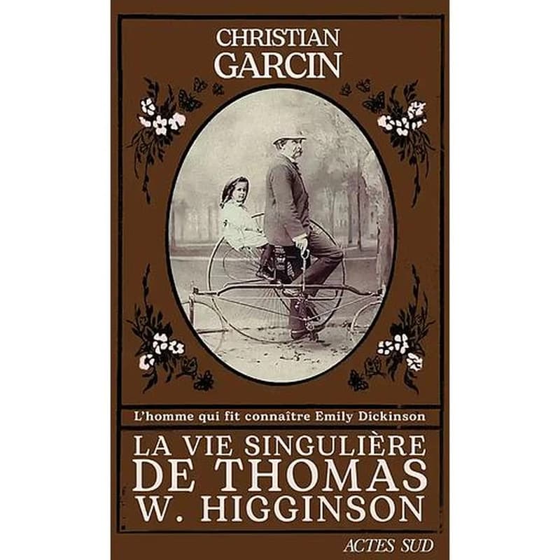 La vie singulière de Thomas W. Higginson : récit biographique