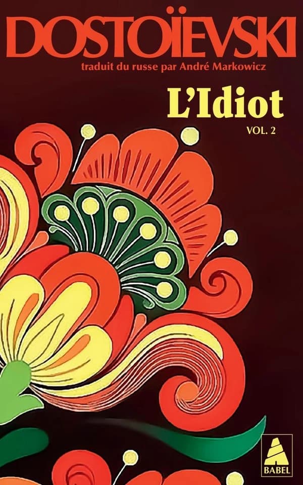 L'Idiot : Volume 2, Livres 3 et 4