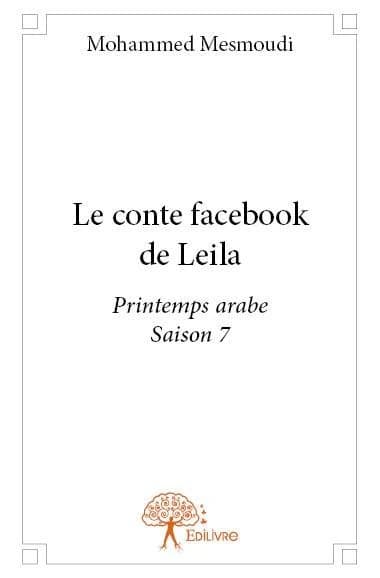 Le conte Facebook de Leila : printemps arabe saison 7