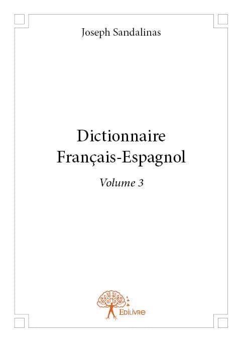 Dictionnaire français-espagnol. Volume 3