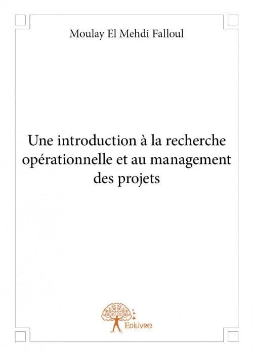 Une introduction à la recherche opérationnelle et au management des projets