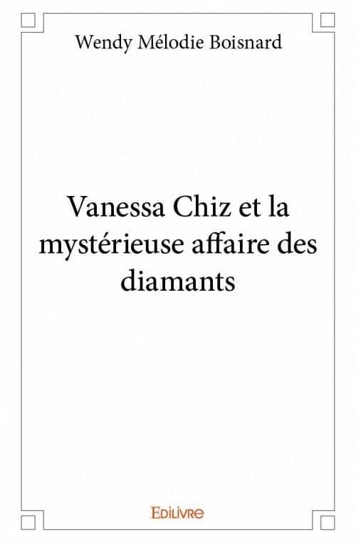 Vanessa Chiz et la mystérieuse affaire des diamants