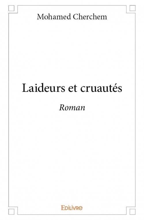 Laideurs et cruautés : roman