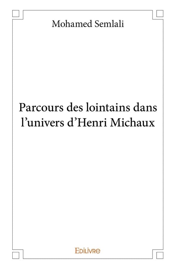 Parcours des lointains dans l'univers d'Henri Michaux