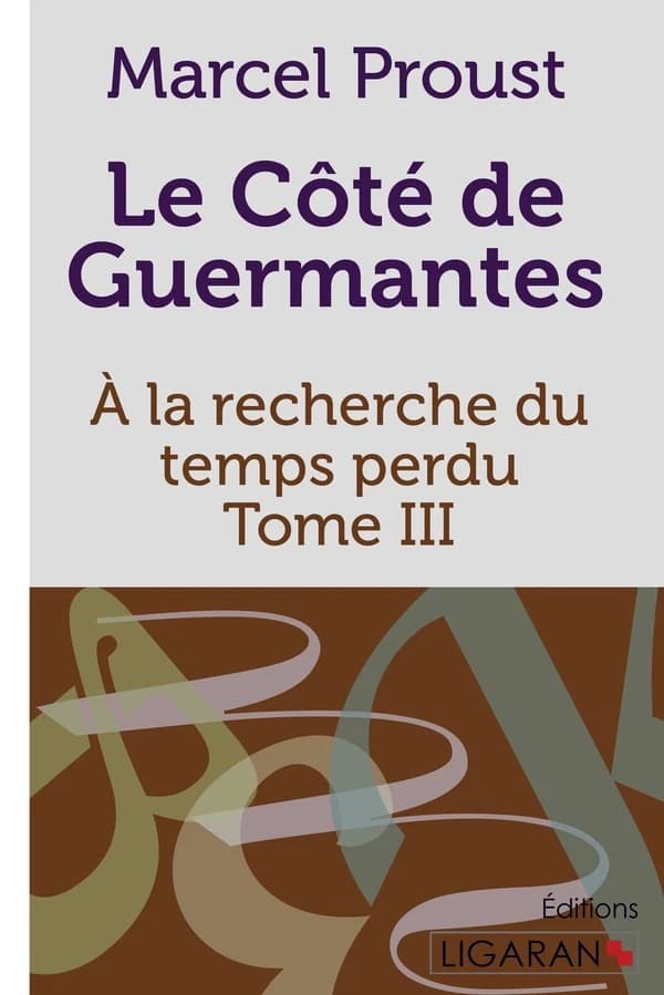 à la recherche du temps perdu Tome 3 : le côté de Guermantes