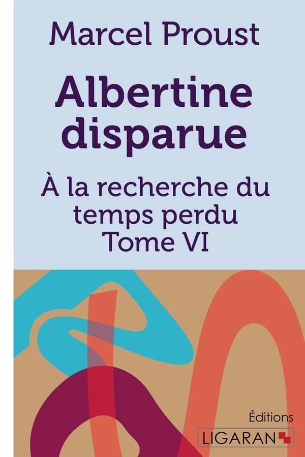 Albertine disparue : A la recherche du temps perdu -