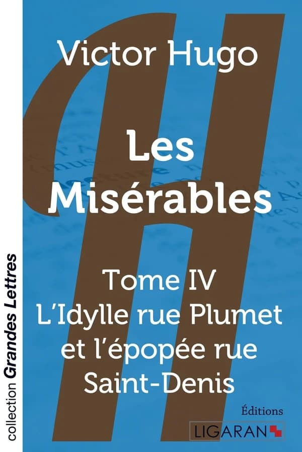 Les Misérables Tome 4 ; l'Idylle rue Plumet et l'épopée rue Saint-Denis
