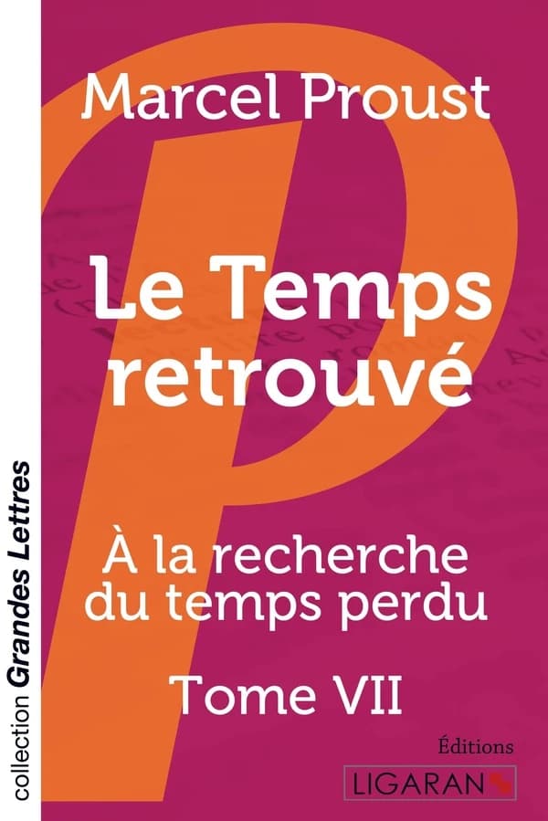 Le Temps retrouvé (grands caractères) : A la recherche du temps perdu -