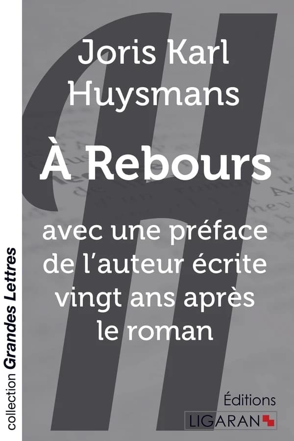 A Rebours (grands caractères) : Avec une préface de l'auteur écrite vingt ans après le roman