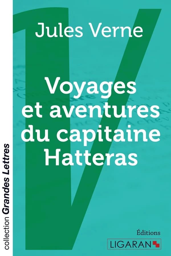 Voyages et aventures du capitaine Hatteras