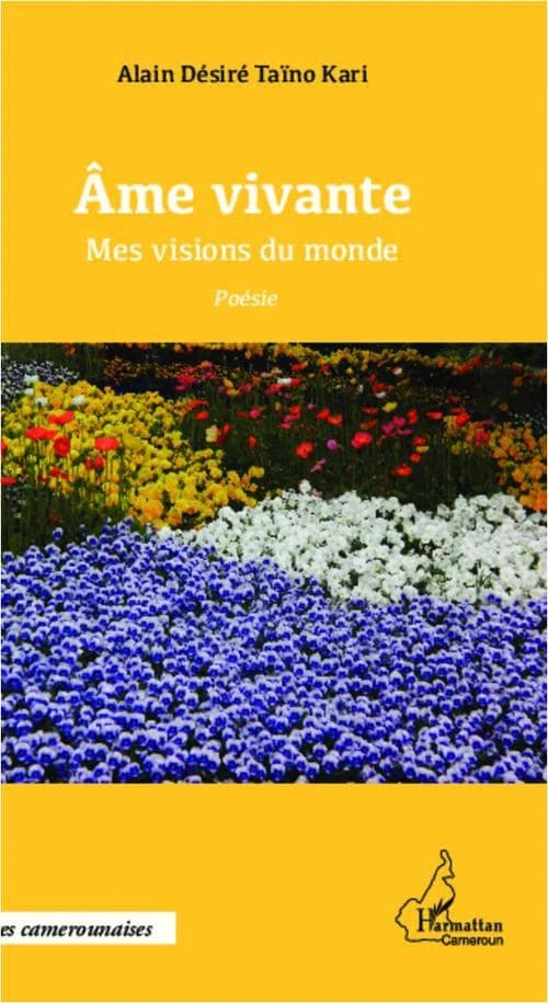Âme vivante : mes visions du monde : poésie