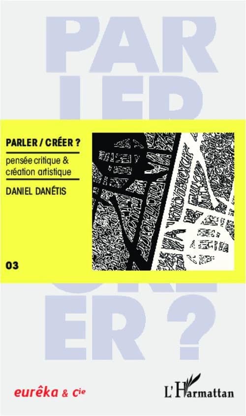 Parler-créer ? : pensée critique & création artistique