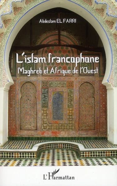 L'islam francophone : Maghreb et Afrique de l'Ouest