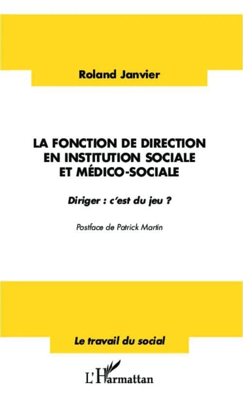 La fonction de direction en institution sociale et médico-sociale : diriger, c'est du jeu ?