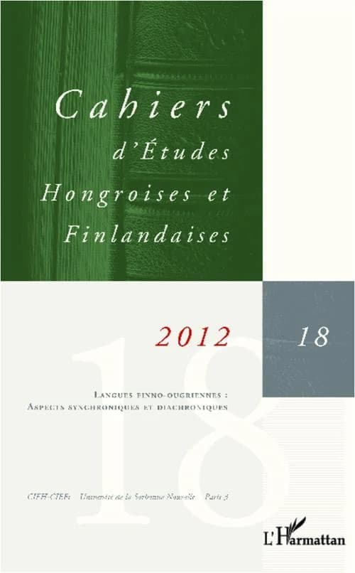 CAHIERS D'ETUDES HONGROISES n.18 : langues finno-ougriennes : aspects synchroniques et diachroniques