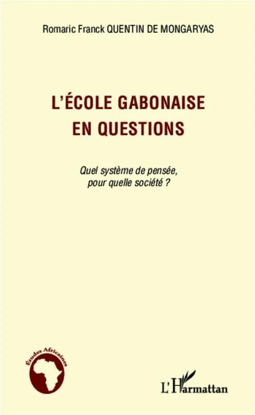 L'école gabonaise en questions : quel système de pensée, pour quelle société ?