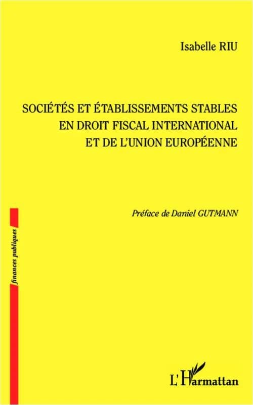 Sociétés et établissements stables en droit fiscal international et de l'Union Européenne