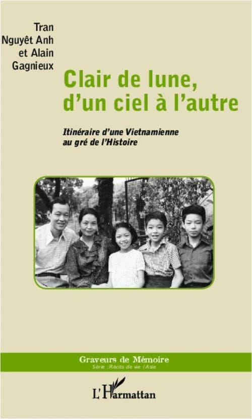 Clair de lune, d'un ciel à l'autre : itinéraire d'une Vietnamienne au gré de l'histoire