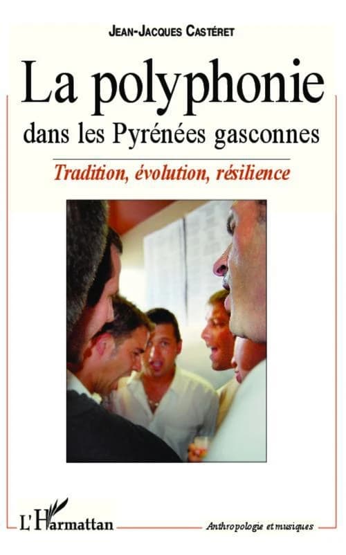 La polyphonie dans les Pyrénées gasconnes : tradition, évolution, résilience