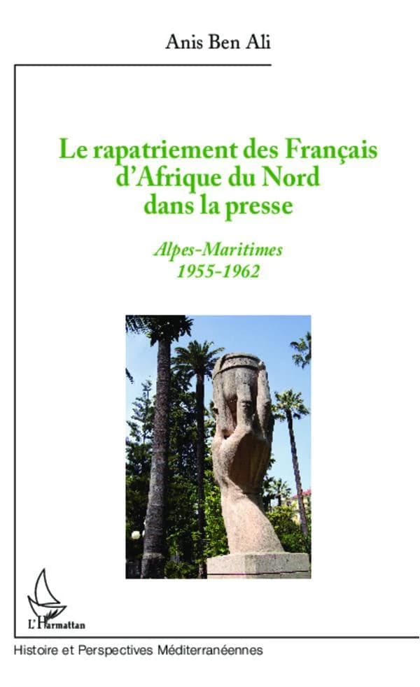 Le rapatriement des Français d'Afrique du Nord dans la presse : Alpes-Maritimes, 1955-1962