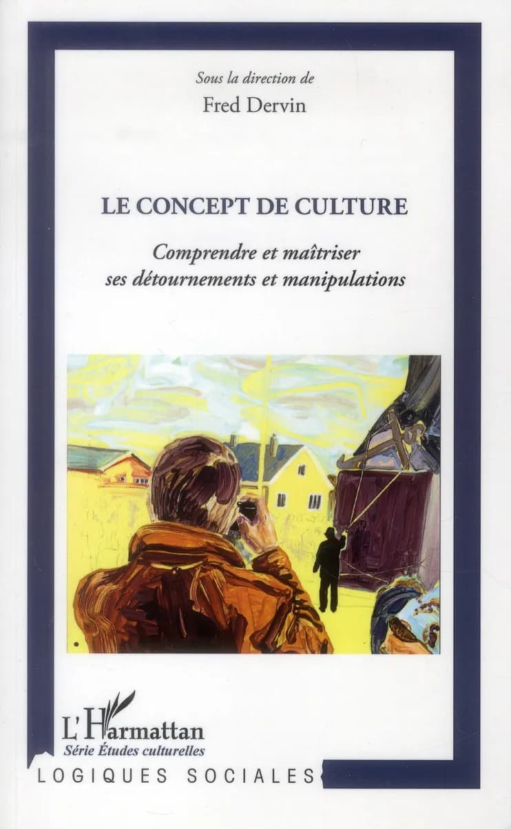 Le concept de culture : comprendre et maîtriser ses détournements et manipulations