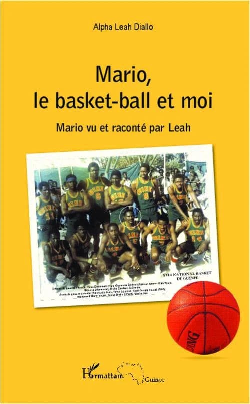 Mario, le basket-ball et moi : Mario vu et raconté par Leah