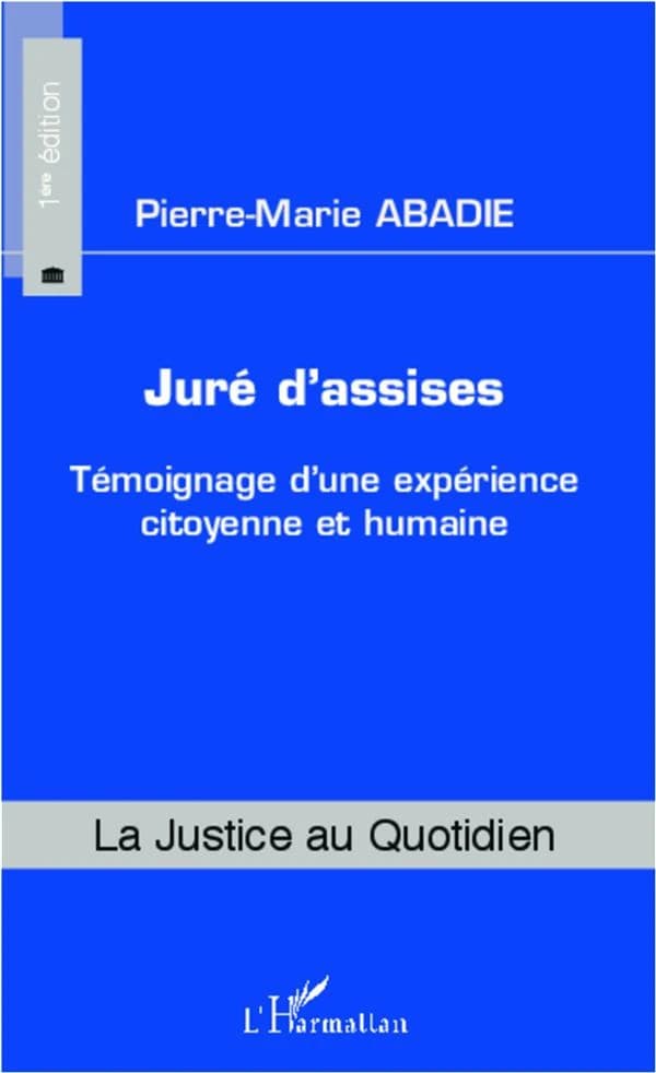 Juré d'assises : témoignage d'une expérience citoyenne et humaine
