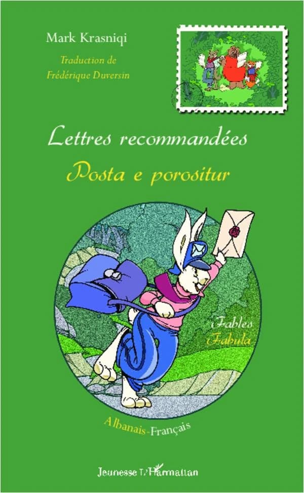 Lettres recommandées : fables ([Éd. bilingue] albanais-français) Mark Krasniqi ; traduction de Frédérique Duversin ; illustrations de Jeton Mikullovci : Posta e porositur : fabula