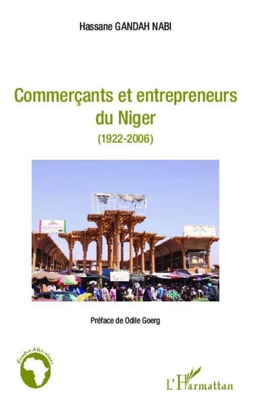 Commerçants et entrepreneurs du Niger : 1922-2006