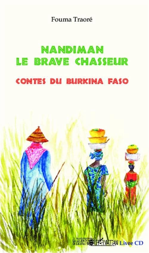 Nandiman le brave chasseur : contes du Burkina Faso