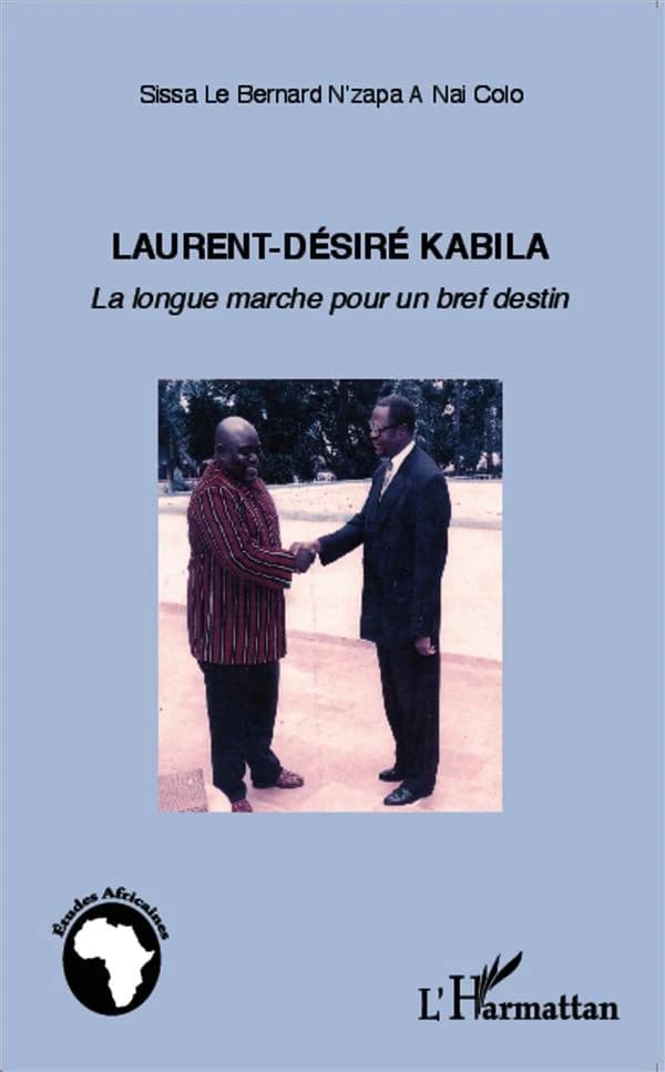 Laurent Désiré Kabila : la longue marche pour un bref destin