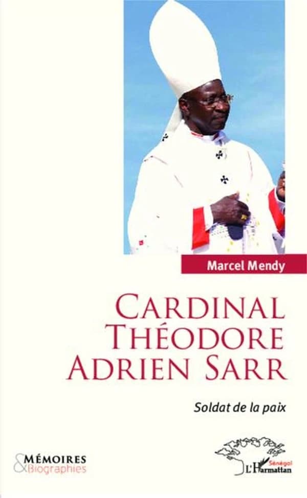 Cardinal Théodore Adrien Sarr, soldat de la paix