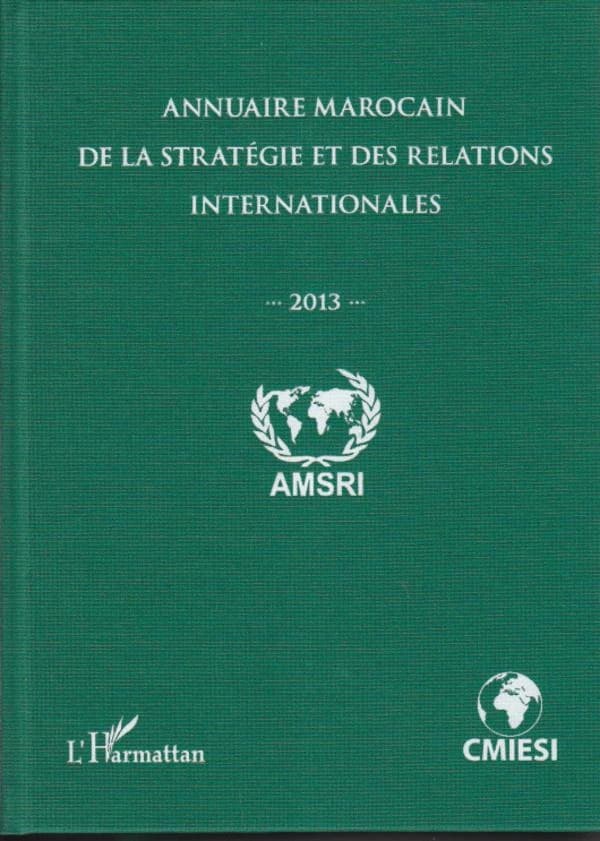 Annuaire marocain de la stratégie et des relations internationales 2013