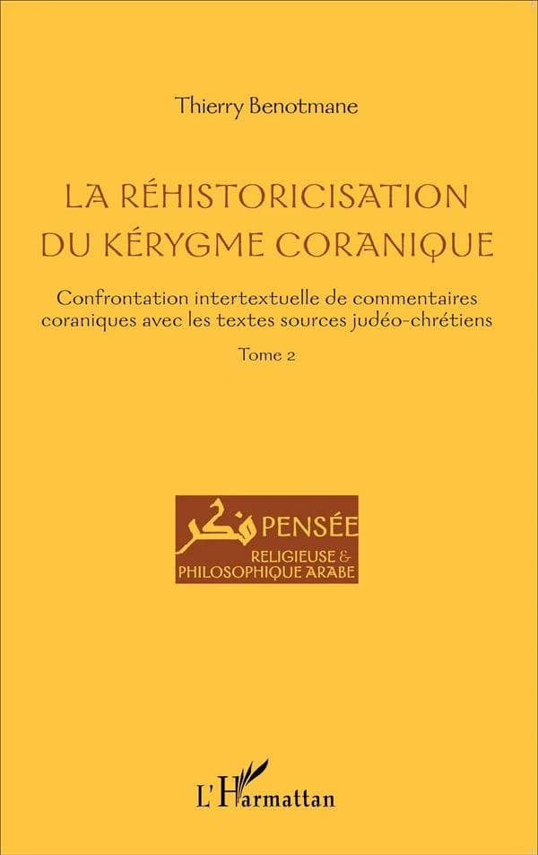 La réhistoricisation du kérygme coranique : confrontation intertextuelle de commentaires coraniques avec les textes sources judéo-chrétiens