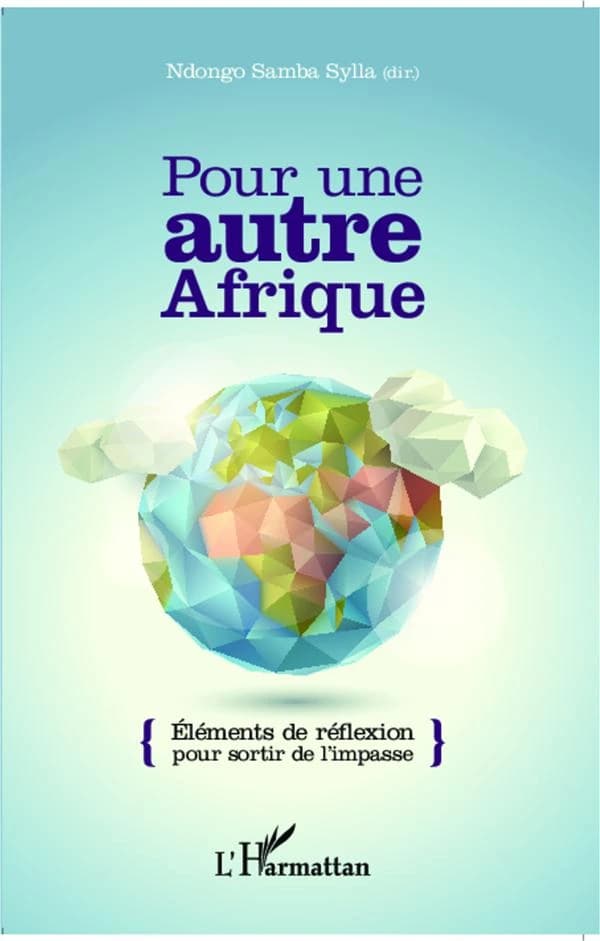Pour une autre Afrique : éléments de réflexions pour sortir de l'impasse