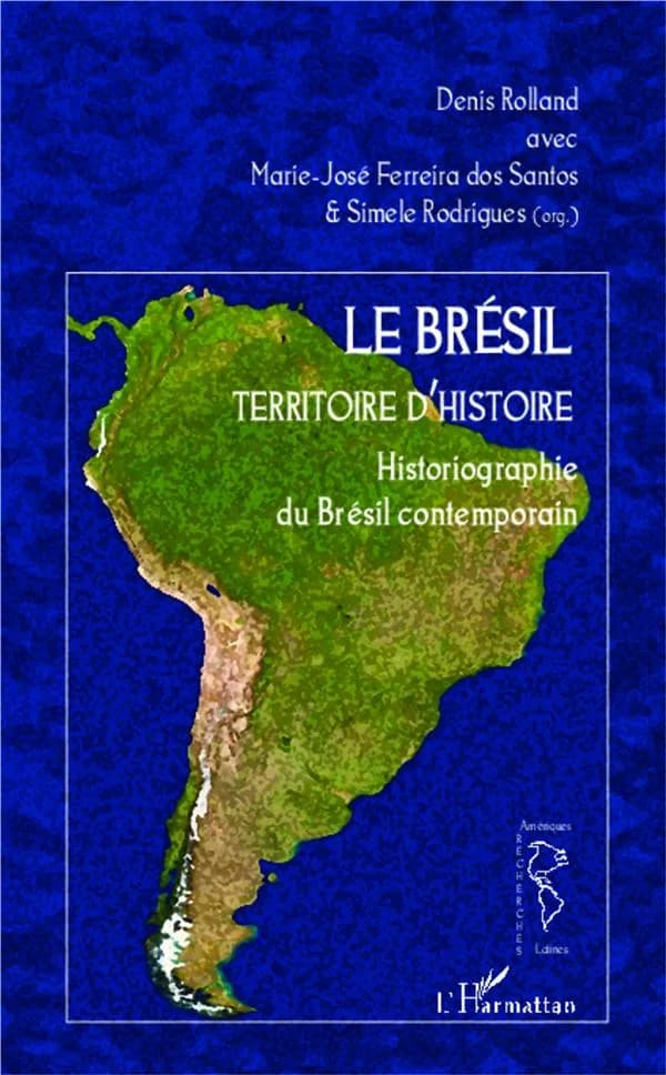 Le Brésil, territoire d'histoire : historiographie du Brésil contemporain