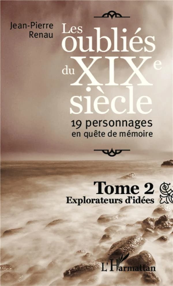 Les oubliés du XIXe siècle : 19 personnages en quête de mémoire