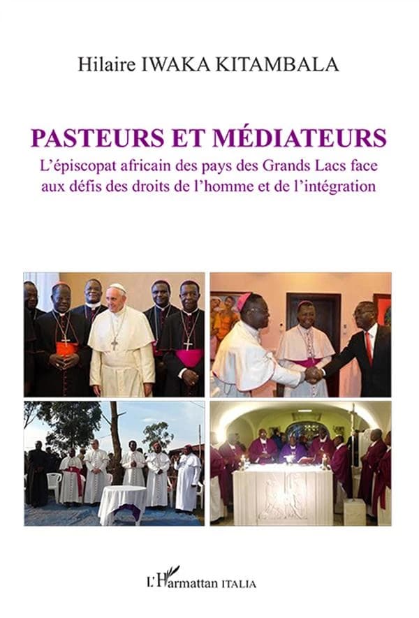 Pasteurs et médiateurs : l'épiscopat africain des pays des Grands Lacs face aux défis des droits de l'homme et de l'intégration