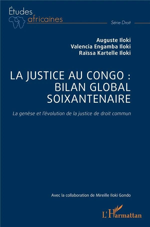 La justice au Congo : bilan global soixantenaire : la genèse et l'évolution de la justice de droit commun