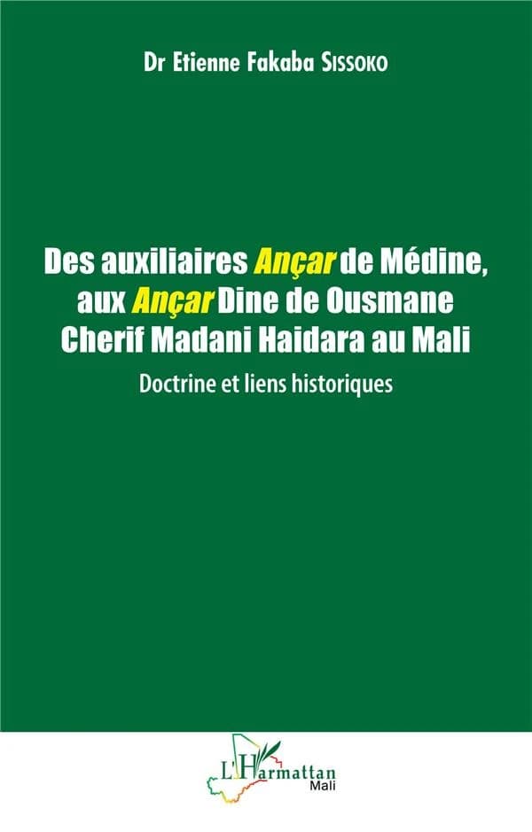 Des auxiliaires Ançar de Médine, aux Ançar Dine de Ousmane Cherif Madani Haidara au Mali : doctrine et liens historiques