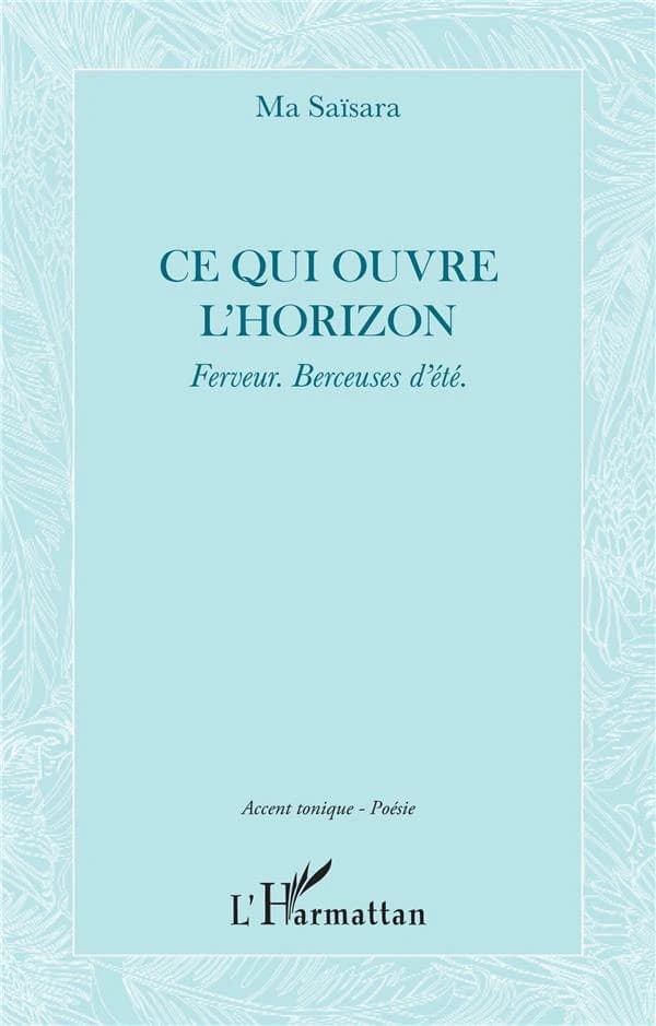Ce qui ouvre l'horizon : ferveur, berceuses d'été