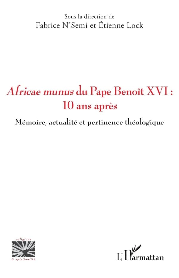 "Africae munus" du pape Benoît XVI : 10 ans après : mémoire, actualité et pertinence théologique