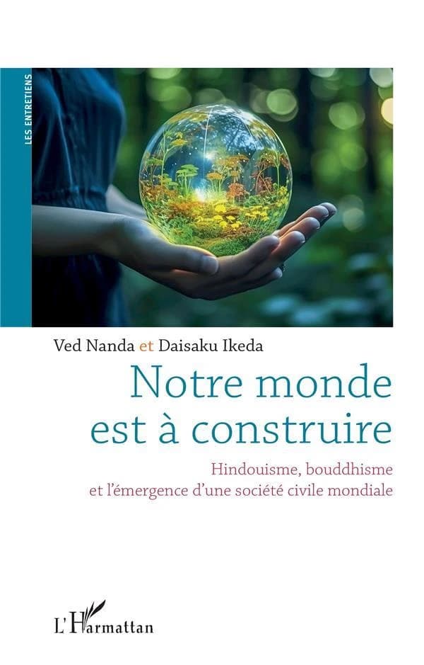 Notre monde est à construire : hindouisme, bouddhisme, et l'émergence d'une société civile mondiale