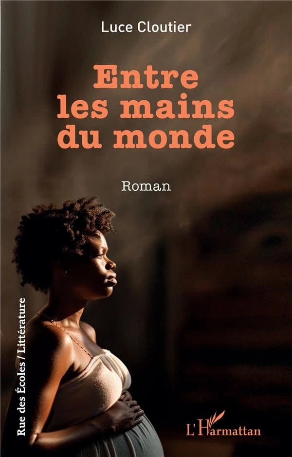 Entre les mains du monde : roman