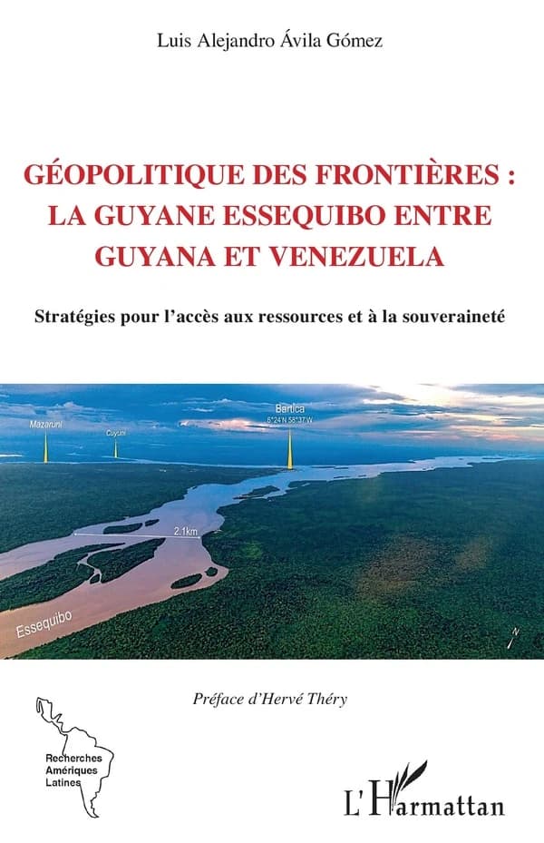 Géopolitique des frontières, la Guyane Essequibo entre Guyana et Venezuela : stratégies pour l'accès aux ressources et à la souveraineté