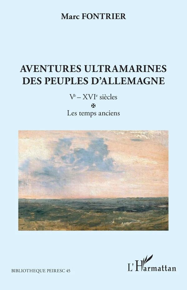 Aventures ultramarines des peuples d'Allemagne. [1], Ve-XVIe siècles : les temps anciens