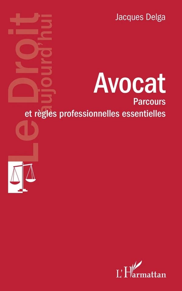 Avocat : parcours et règles professionnelles essentielles